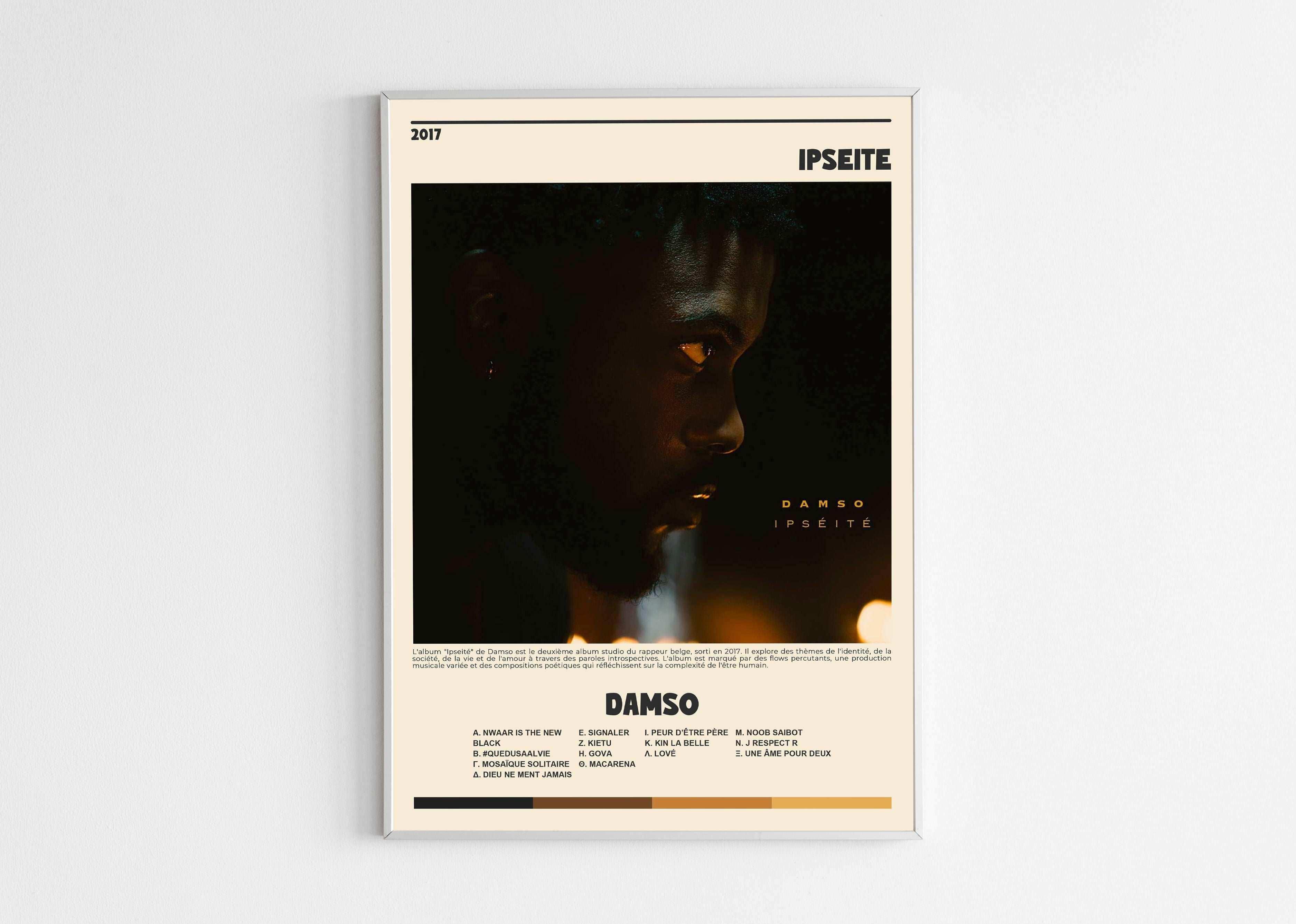 Affiche album Damso Ipséité 2017, fait en France, livraison gratuite 48h, cadeau idéal Noël