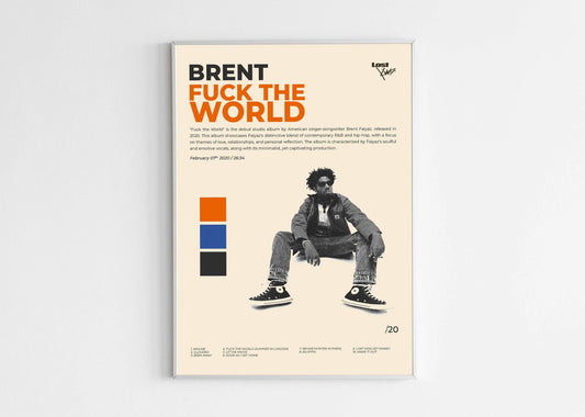 F**k The World Brent Faiyaz Poster